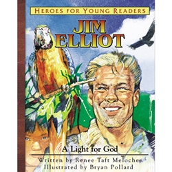 HEROES FOR YOUNG READERS<BR>Jim Elliot: A Light for God