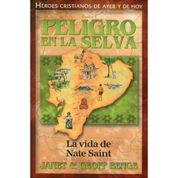 HEROES CRISTIANOS DE AYER Y DE HOY<BR>Peligro en la selva - La vida de Nate Saint