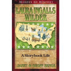 HEROES OF HISTORY<br>Laura Ingalls Wilder: A Storybook Life