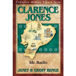 CHRISTIAN HEROES: THEN & NOW<BR>Clarence Jones: Mr. Radio