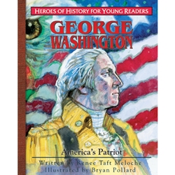 HEROES OF HISTORY FOR YOUNG READERS<br>George Washington: America's Patriot