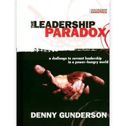 THE LEADERSHIP PARADOX<br>A Challenge to Servant Leadership in a Power-Hungry World