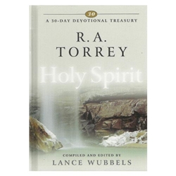 A 30 DAY DEVOTIONAL TREASURY<br>R.A. Torrey on the Holy Spirit